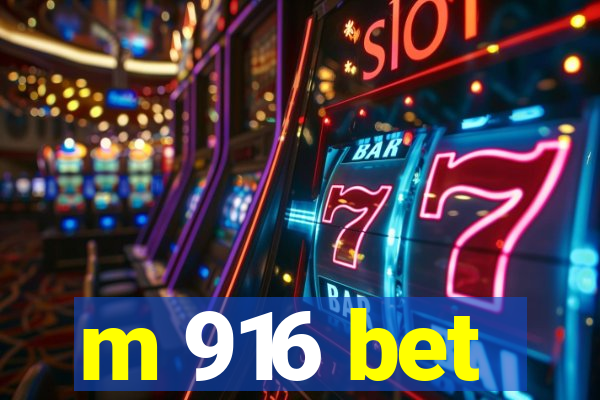 m 916 bet